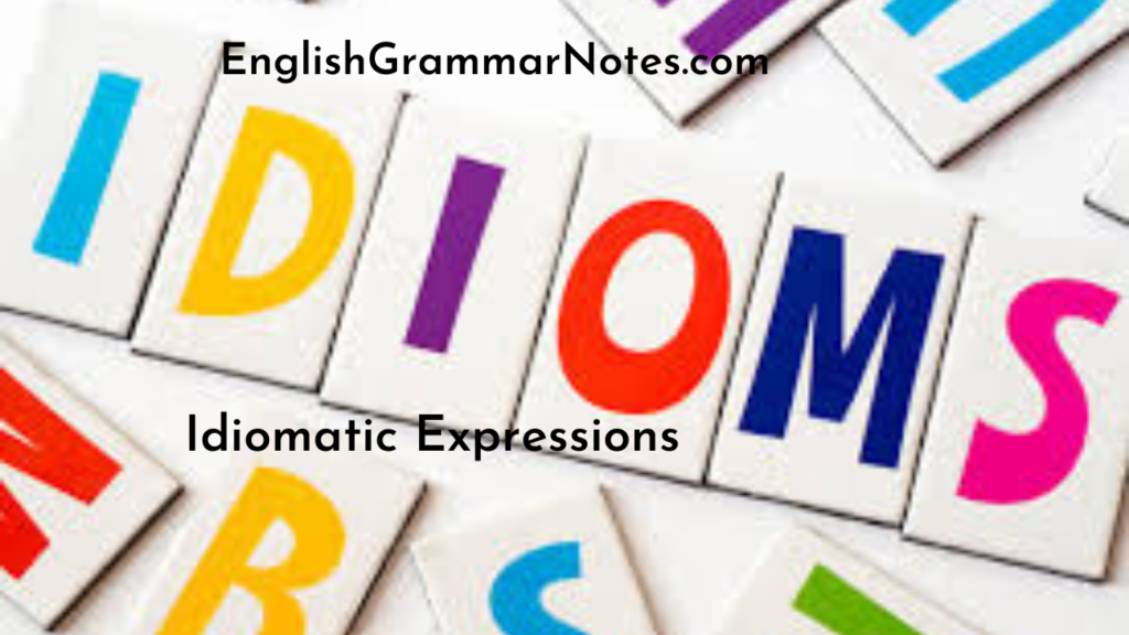 idiomatic-expressions-list-of-idiomatic-expressions-with-meaning-and