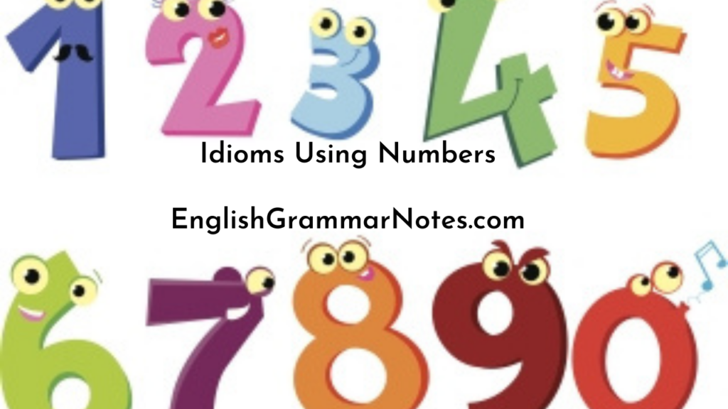 Idioms Using Numbers List of Idioms with Numbers With Meaning and Examples English Grammar Notes