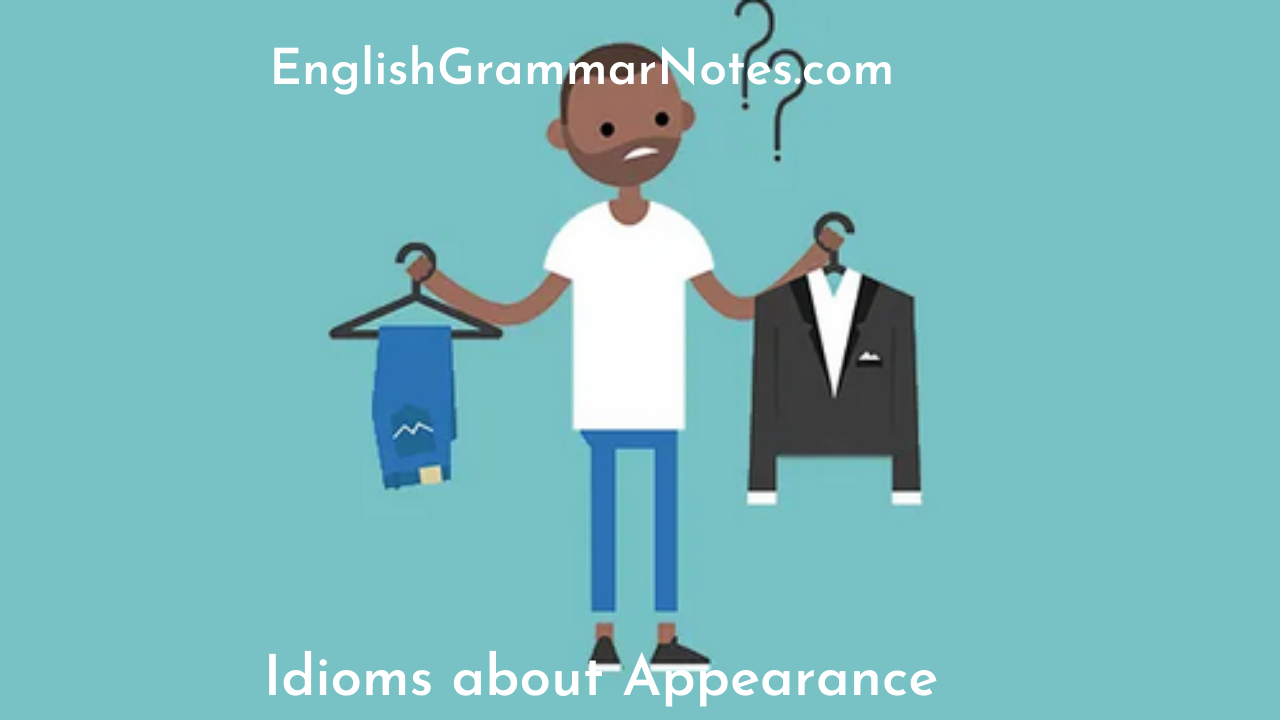 Idioms about Appearance