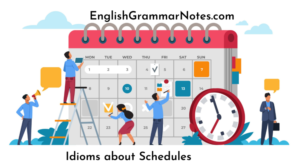 Idioms about Schedules List of Idioms about Schedules With Meaning