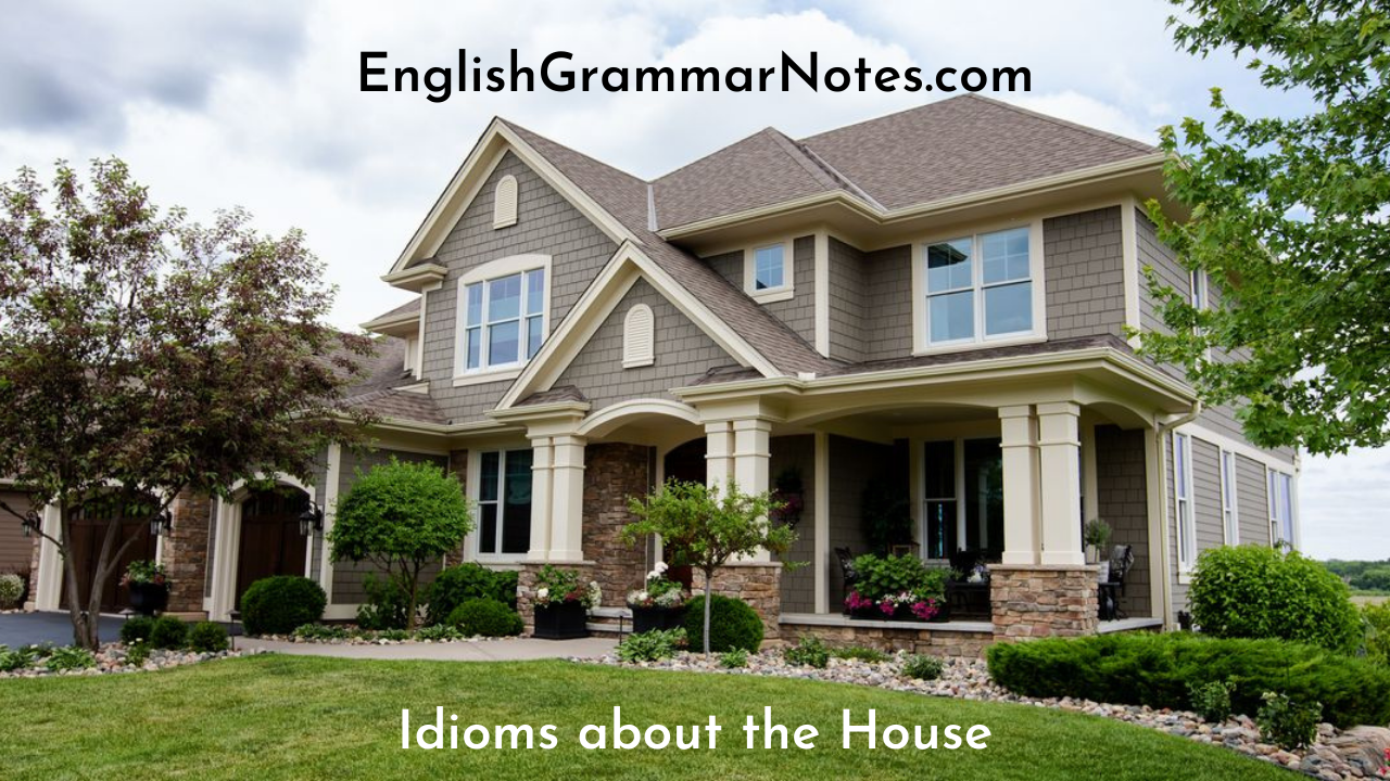 Idioms about the House