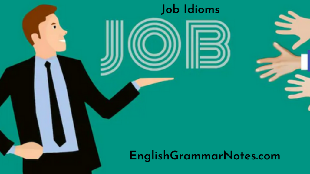 Job Idioms | List Of Job Idioms With Meaning And Examples – English ...