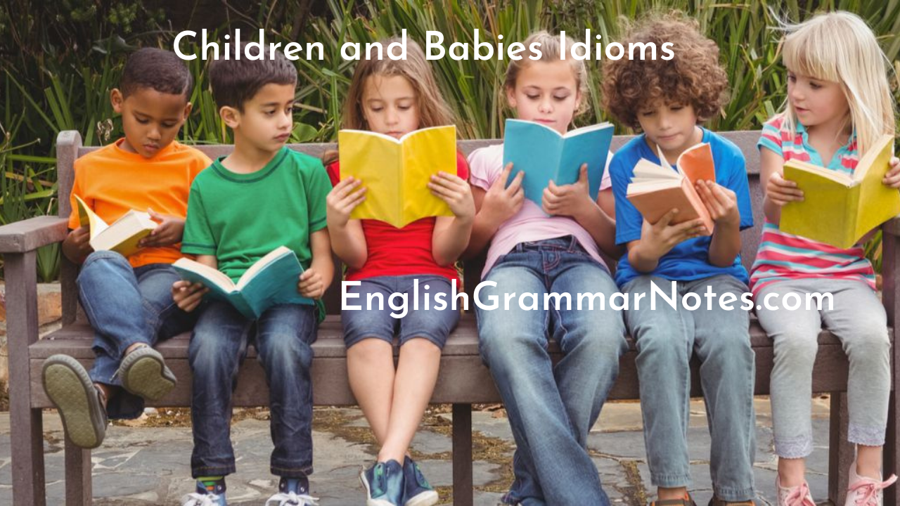 List of Children and Babies Idioms