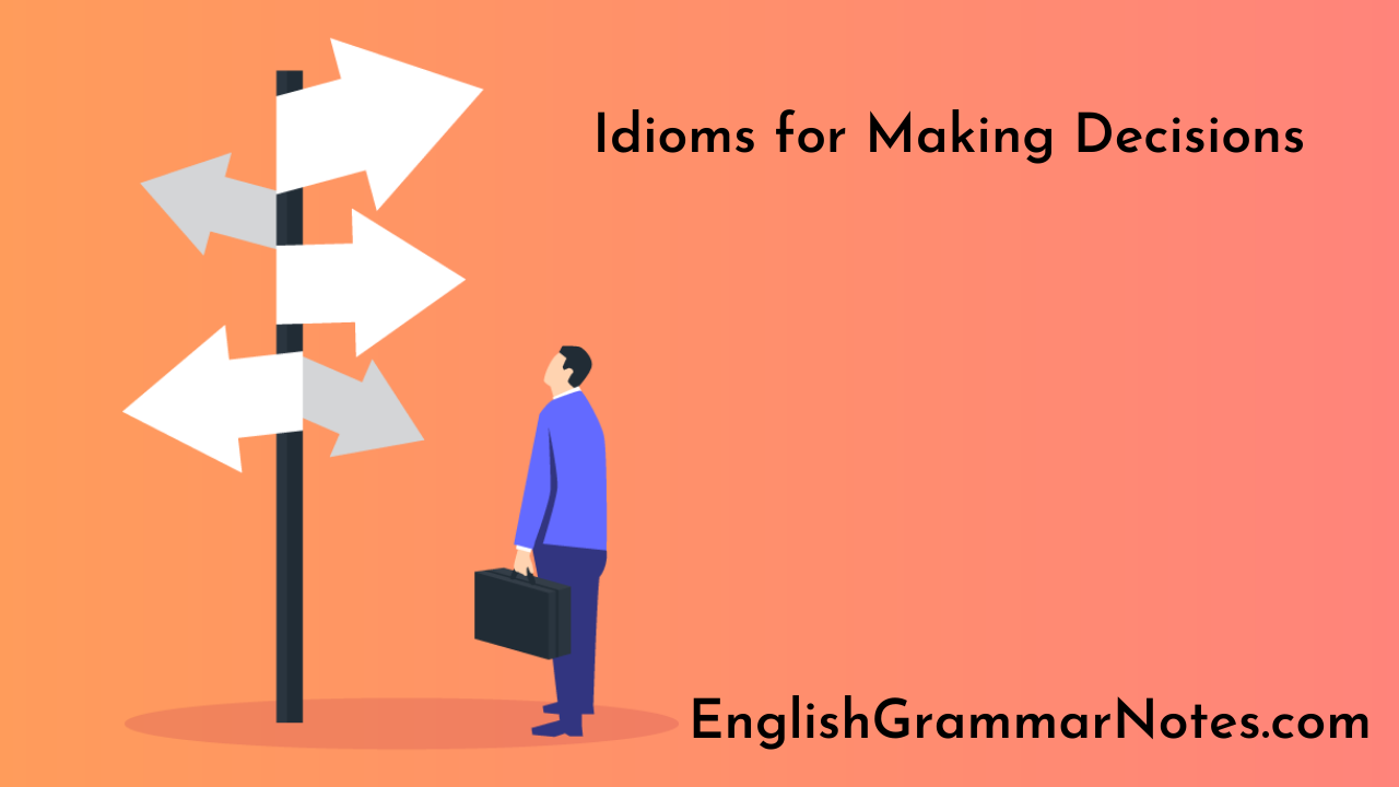 List of Idioms for Making Decisions