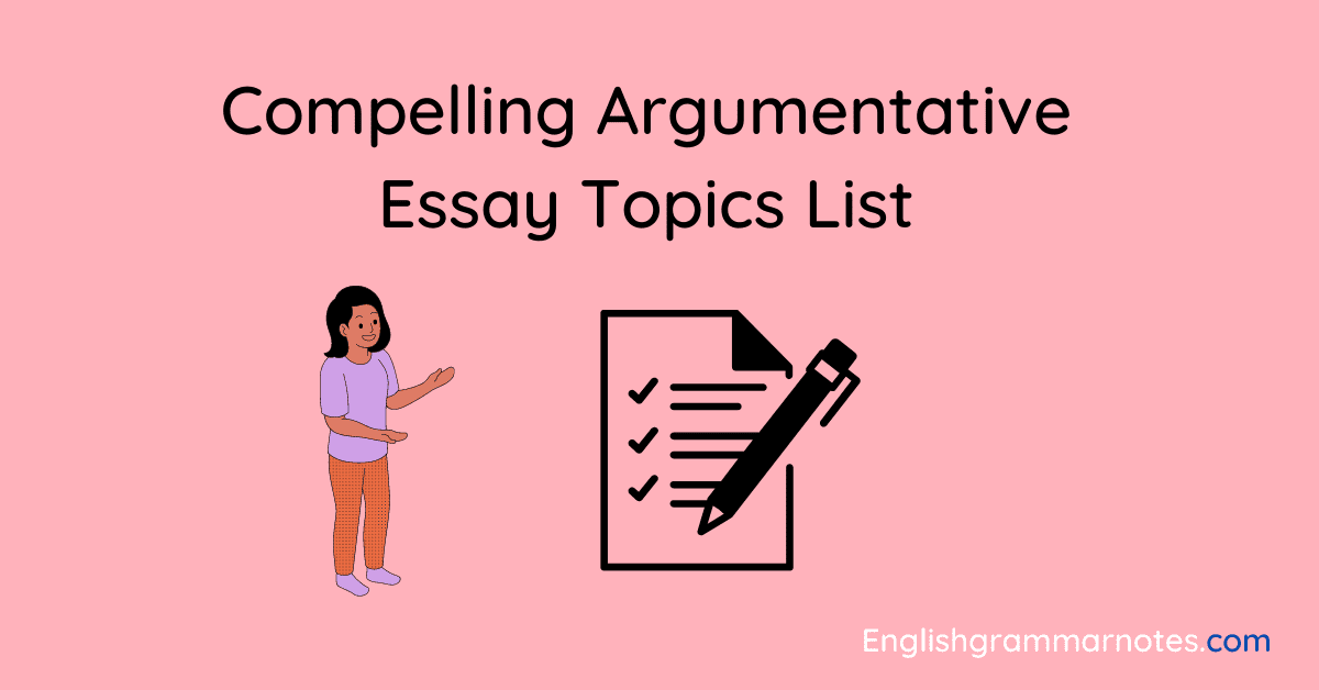 Argumentative Essay Topics