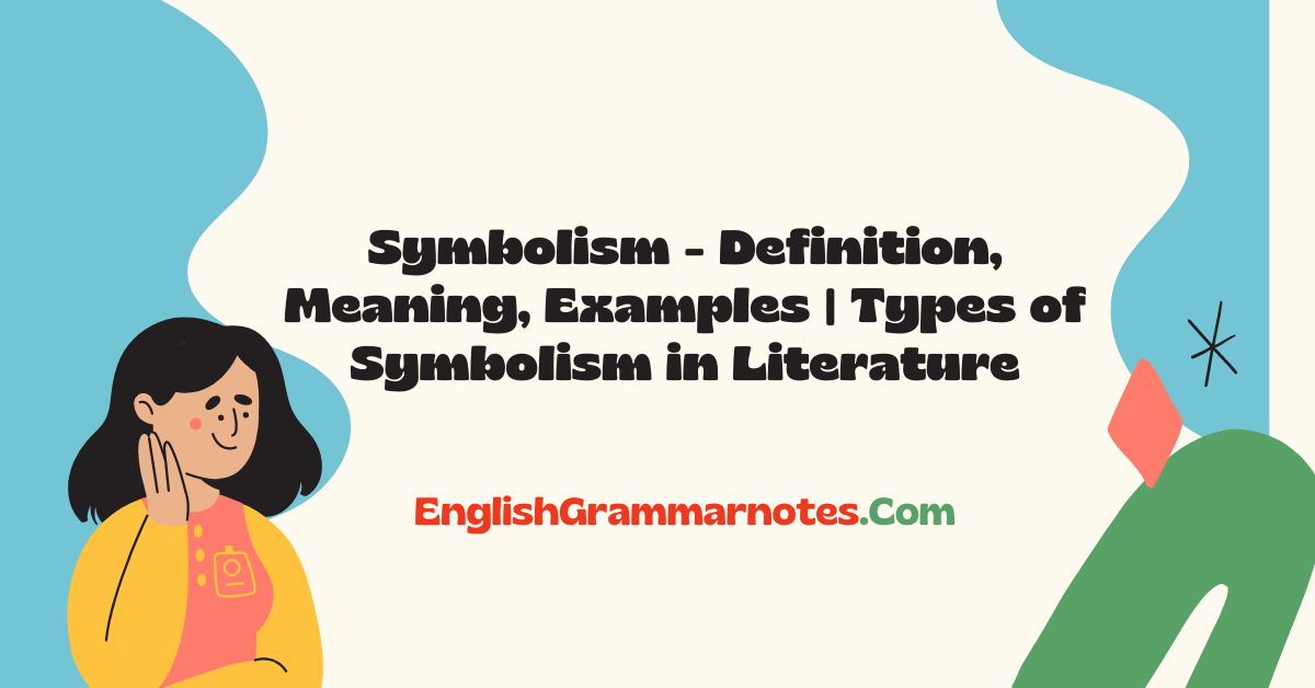 Symbolism Definition Meaning Examples Types Of Symbolism In 