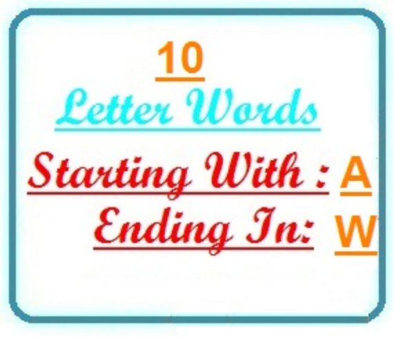 10 letter words starting with a