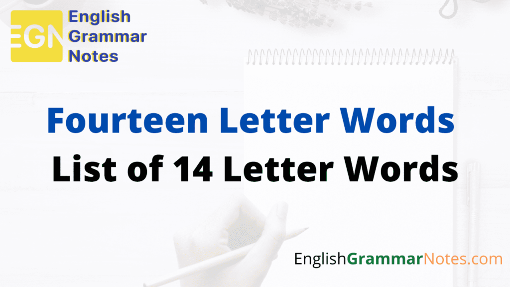 14 Letter Words List of Common Fourteen Letter Words Starts from A to