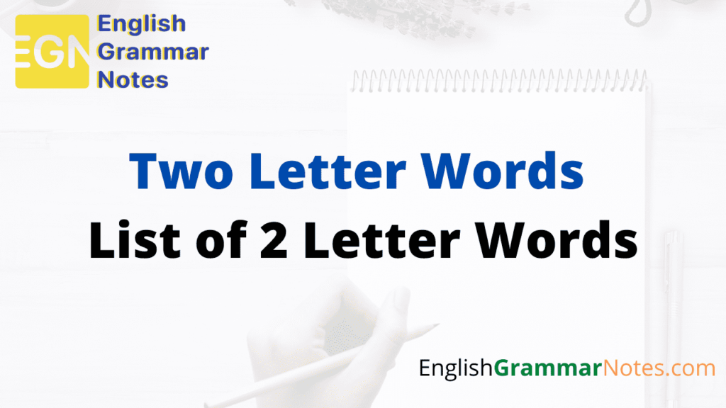Two Letter Words List Of 2 Letter Words English Grammar Notes