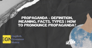 Propaganda – Definition, Meaning, Facts, Types | How to Pronounce