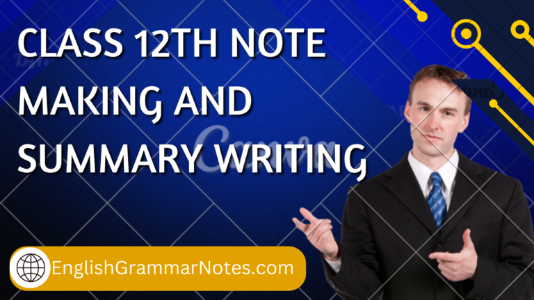 Class 12th Note Making and Summary Writing